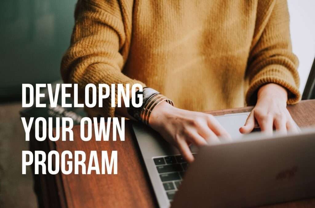 Developing your own program